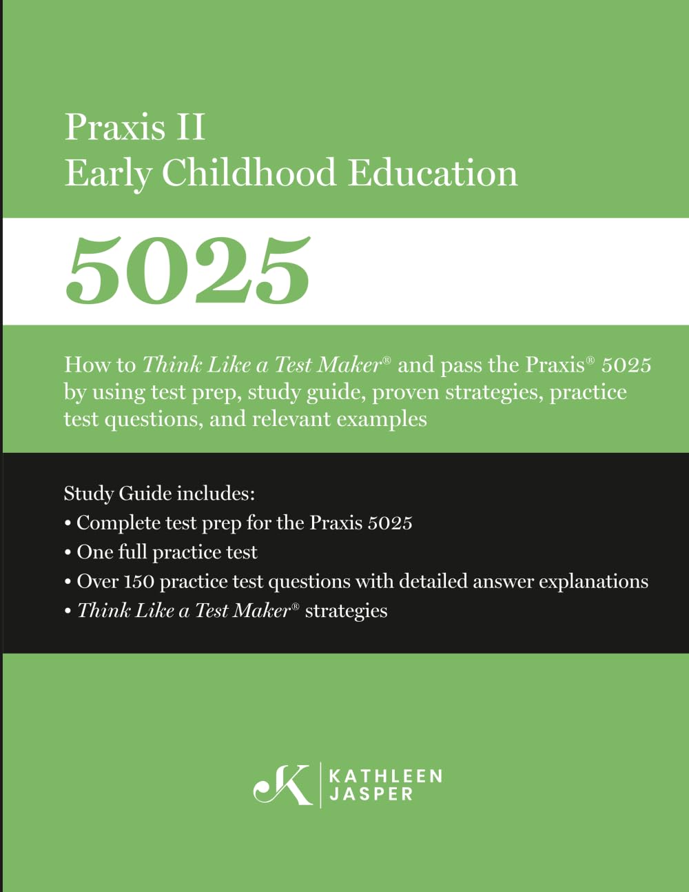 Praxis II Early Childhood Education (5025): How to Pass the Praxis 5025 by using NavaED test prep, study guide, proven strategies, practice test questions, and relevant examples