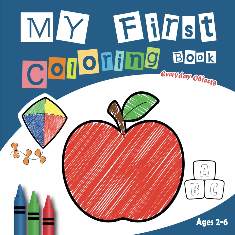 My First Coloring Book Everyday Objects: + 50 Everyday Things, Fruits and vegetables to Color | Large drawings, bold lines and simple | For Toddlers (Ages 2-6) (Toddlers coloring book)