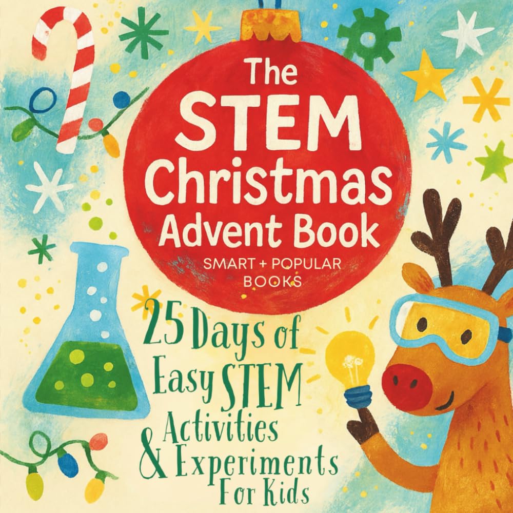 The STEM Christmas Advent Book: 25 Days of Easy Activities & Experiments For Kids
