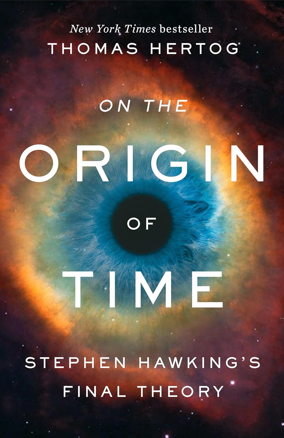 On the Origin of Time: Stephen Hawking’s Final Theory