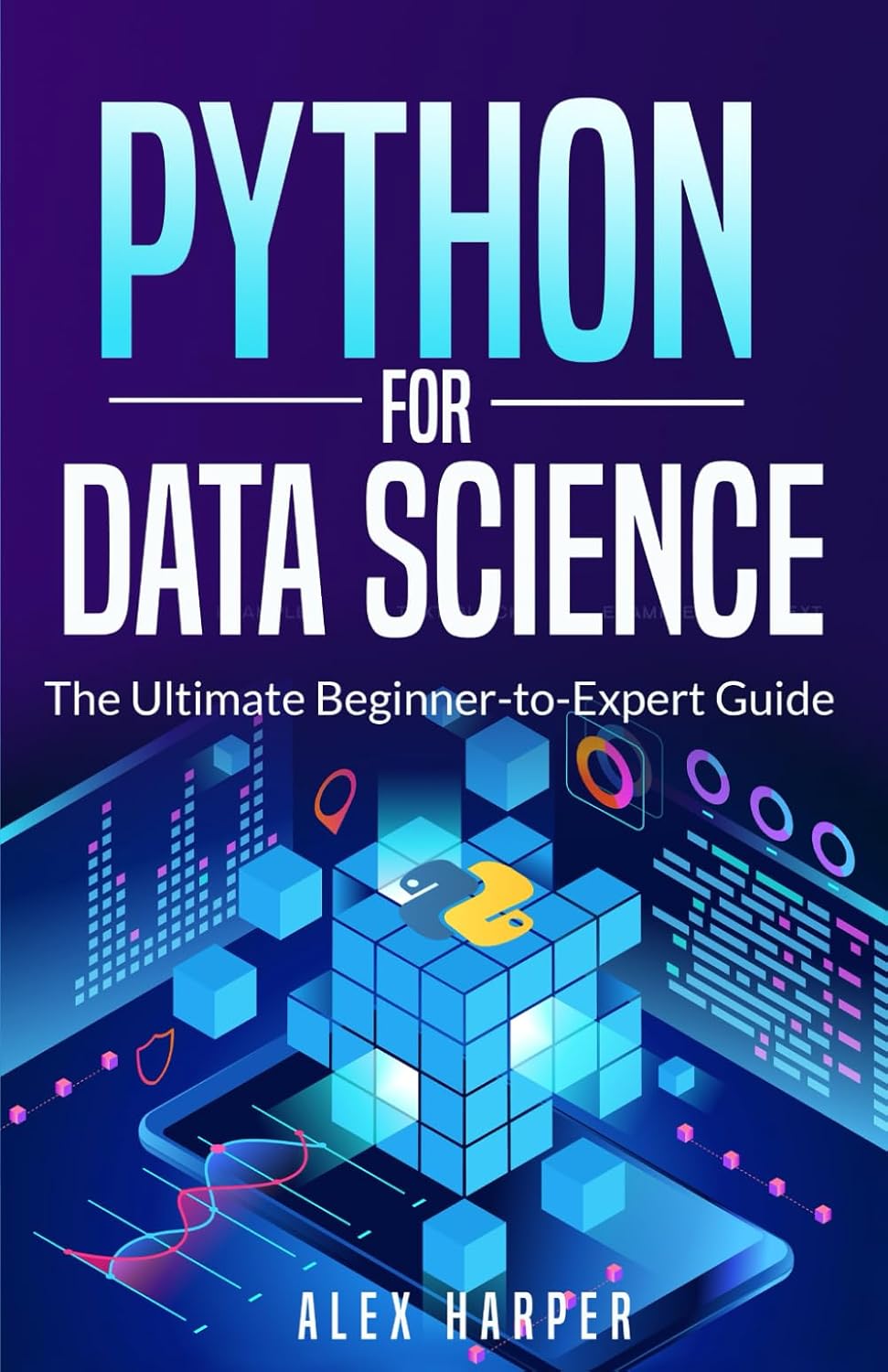 Python for Data Science:: The Ultimate Beginner-to-Expert Guide