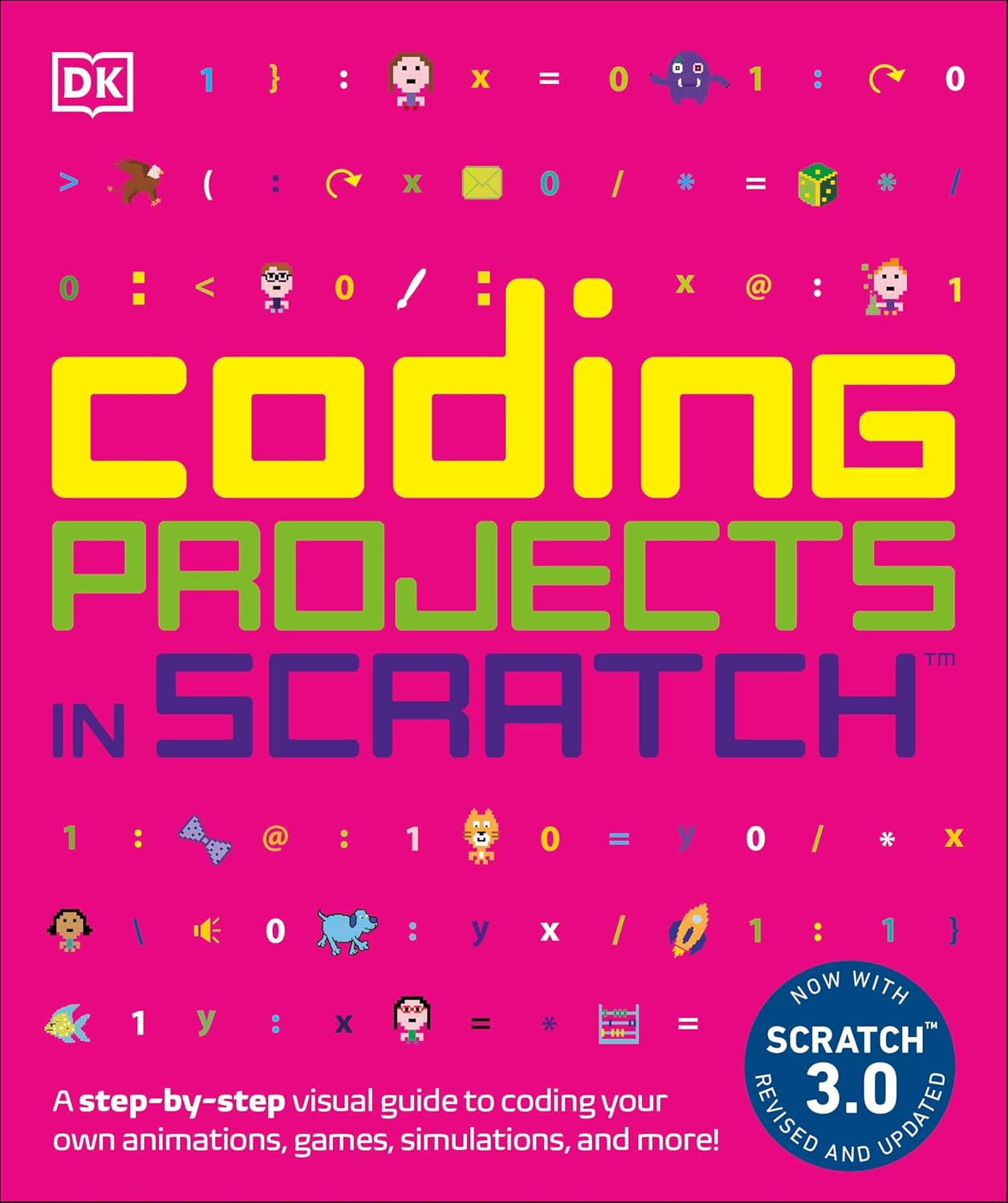 Coding Projects in Scratch: A Step-by-Step Visual Guide to Coding Your Own Animations, Games, Simulations, a (DK Help Your Kids)