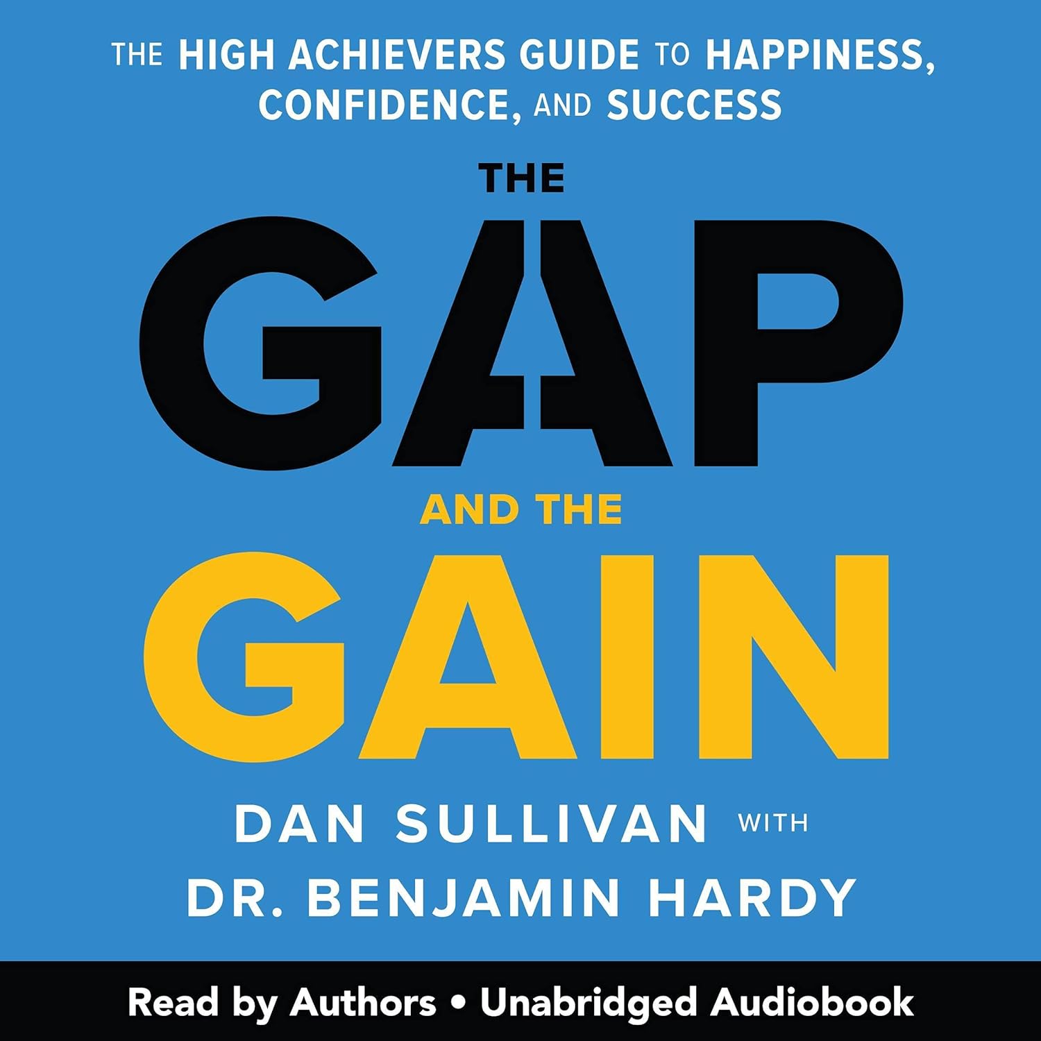 The Gap and the Gain: The High Achievers’ Guide to Happiness, Confidence, and Success