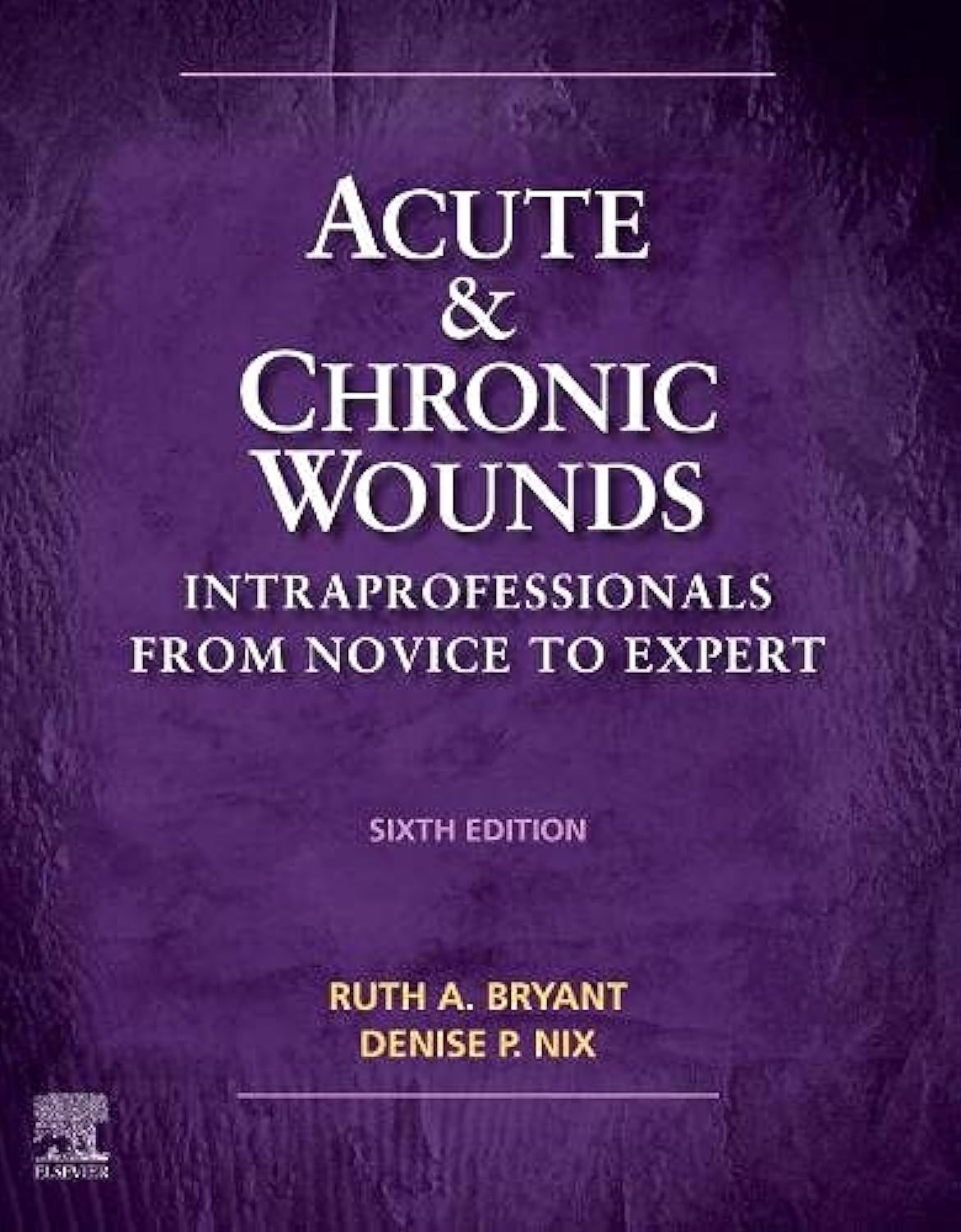Acute and Chronic Wounds: Intraprofessionals from Novice to Expert (Acute and Chronic Wounds Current Management Concepts)