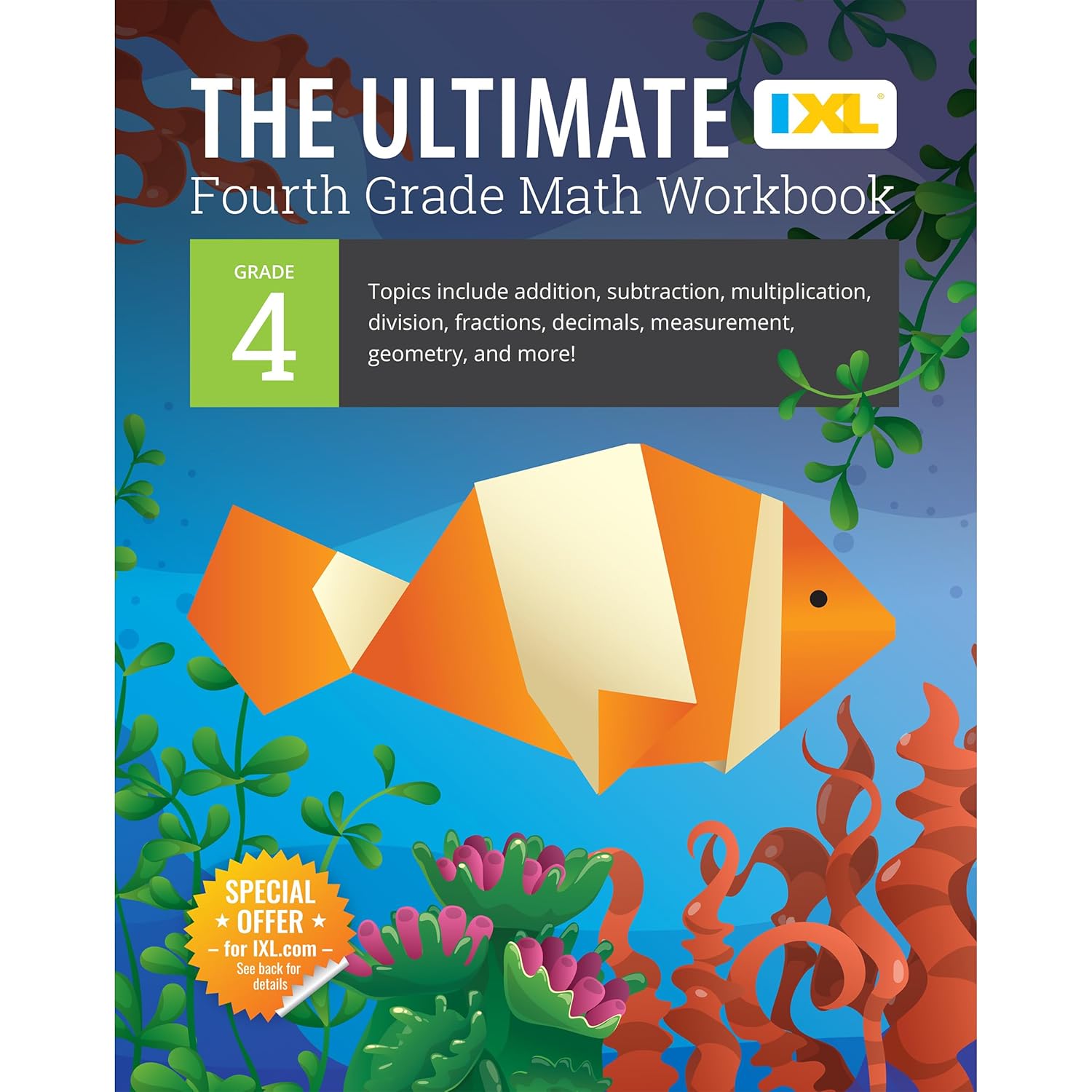 The IXL Ultimate 4th Grade Math Workbook, Activity Book for Kids Ages 9-10 Covering Addition, Subtraction, Multiplication, Division, Fractions, … and More Mathematics (IXL Ultimate Workbooks)