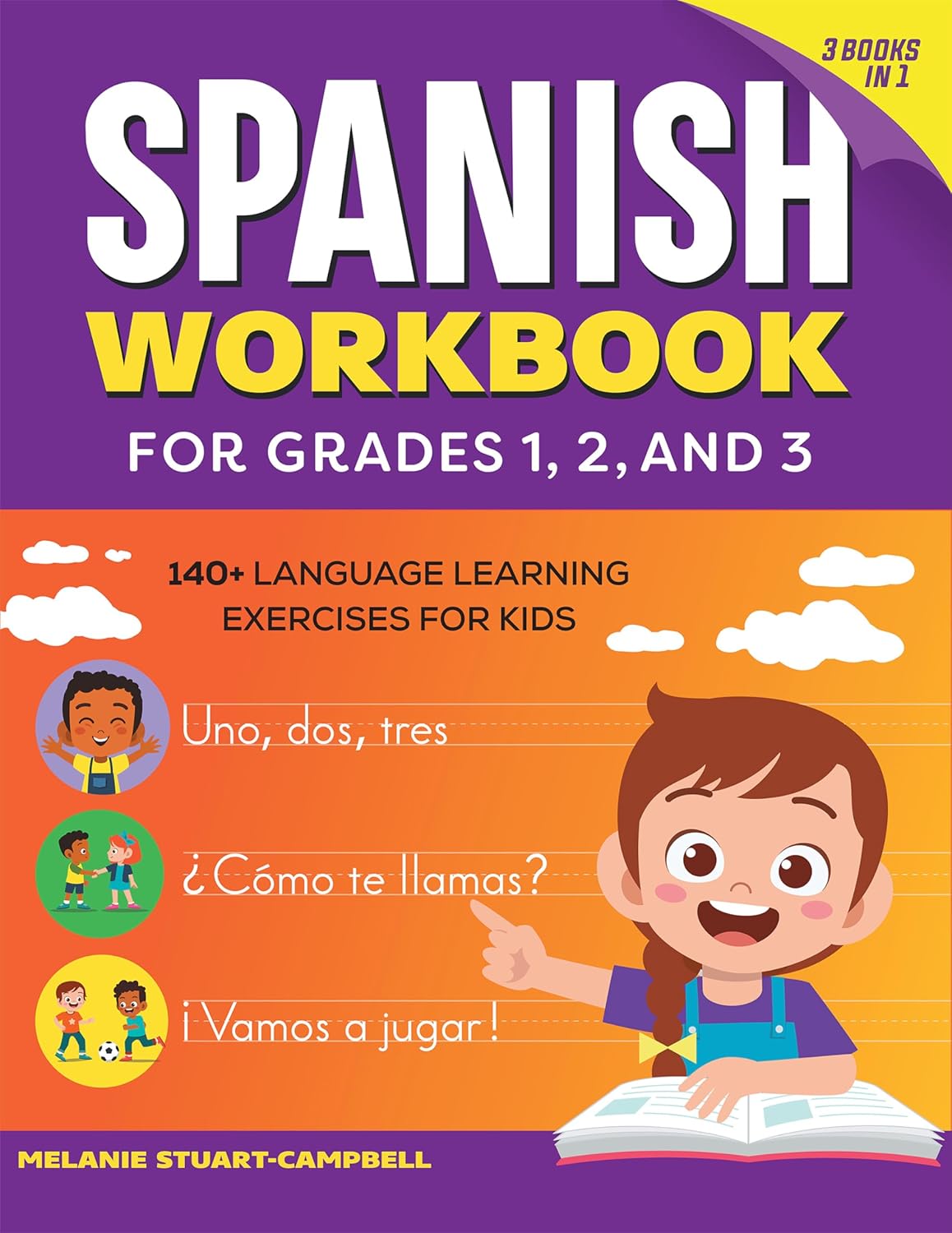 The Spanish Workbook for Grades 1, 2, and 3: 140+ Language Learning Exercises for Kids Ages 6-9