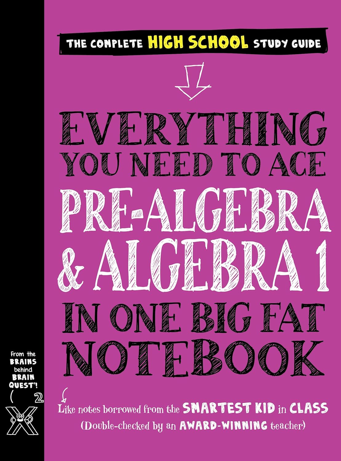 Everything You Need to Ace Pre-Algebra and Algebra 1 in One Big Fat Notebook