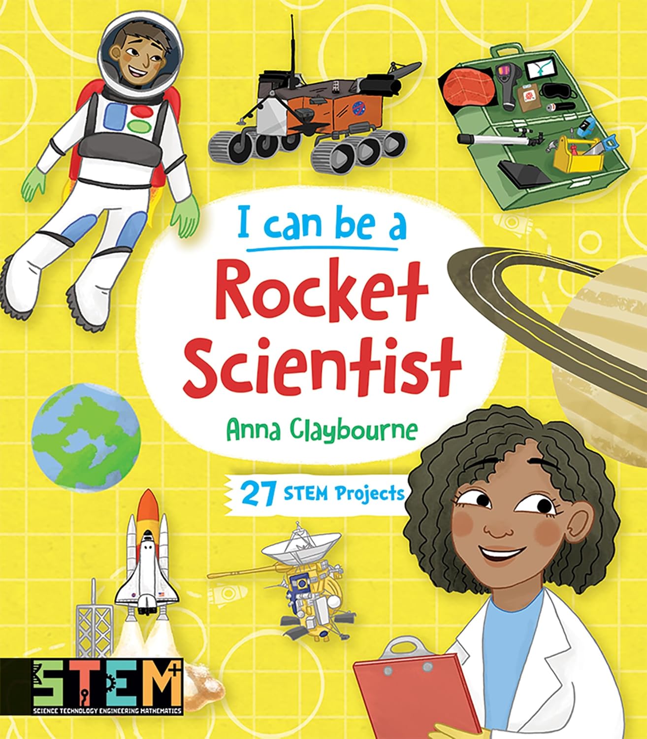 I Can Be a Rocket Scientist: Fun STEM Activities for Kids (Dover Science For Kids)