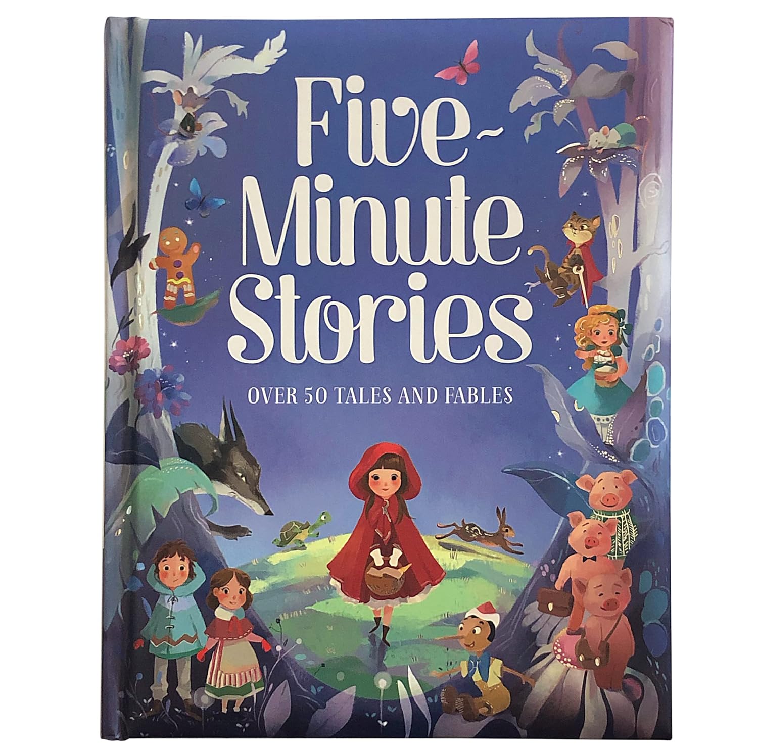 Five-Minute Stories – Over 50 Tales and Fables: Short Nursery Rhymes, Fairy Tales, and Bedtime Collections for Children