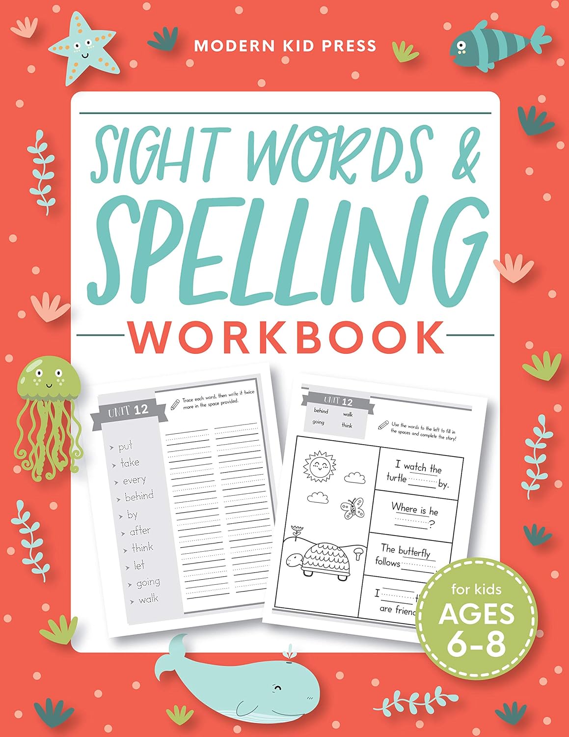 Sight Words and Spelling Workbook for Kids Ages 6-8: Learn to Write and Spell Essential Words | Kindergarten Workbook, 1st Grade Workbook and 2nd Grade Workbook | Reading & Phonics Activities + Worksheets