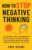 How to Stop Negative Thinking: Stop Negative Self-Talk, Defuse Intrusive Thoughts, End Rumination, and Calm Anxiety Spirals to Find Lasting Inner Peace (The Empowered Living Series)