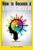 How to Become a Life Coach: The Ultimate Guide to Becoming a Life Coach and Building a Successful Career in Life Coaching