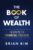The Book of Wealth: 10 Steps To Financial Freedom