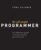 The Self-Taught Programmer: The Definitive Guide to Programming Professionally