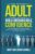 How to Adult and Build Unshakeable Confidence: The 7-Step Adulting Guide to Transform Insecurities, Overthinking, and People Pleasing Into a Self-Assured Life