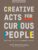 Creative Acts for Curious People: How to Think, Create, and Lead in Unconventional Ways (Stanford d.school Library)