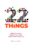 22 Things: Build Your Brand, Elevate Your Career and Inspire Those Around You