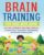 Brain Training for Kids with ADHD: 101 Fun Exercises and Logic Puzzles to Improve Focus, Concentration, Self-Regulation, and Executive Functioning Skills (The Emotion Detectives)