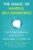The Magic of Mindful Self-Awareness: How To Stop Overthinking, Clear Your Mind, and Be Happy (Almost) All the Time
