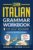 Learn Italian: Grammar Workbook + Textbook for Adult Beginners: Master Italian with 15-Minute Lessons, Practical Exercises, and Essential Grammar Rules to Live By (Easy Italian)