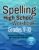 Spelling High School Workbook Grades 9-10: Vocabulary and Writing Practice with Interactive Activities