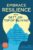 Embrace Resilience and Get On Top of Living:: Calm Your Overthinking, Get On Top of Stress, Improve Your Mindset with Workbook Exercises Throughout
