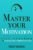 Master Your Motivation: A Practical Guide to Unstick Yourself, Build Momentum and Sustain Long-Term Motivation (Mastery Series)