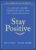 Stay Positive: Encouraging Quotes and Messages to Fuel Your Life with Positive Energy (Jon Gordon)