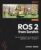 ROS 2 from Scratch: Get started with ROS 2 and create robotics applications with Python and C++