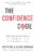 The Confidence Code: A Scientific Guide to finding Trust in Your Decision Making