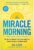 The Miracle Morning (Updated and Expanded Edition): The Not-So-Obvious Secret Guaranteed to Transform Your Life (Before 8AM) (Miracle Morning Book Series)
