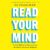 Read Your Mind: Proven Habits for Success from the World’s Greatest Mentalist