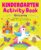Kindergarten Activity Book Unicorns: 75 Games to Practice Early Reading, Writing, and Math Skills (School Skills Activity Books)