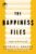 The Happiness Files: Insights on Work and Life by Arthur C. Brooks