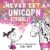 Never Let a Unicorn Scribble: A Magical Picture Book for Creative Kids!
