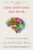 How Emotions Are Made: The Secret Life of the Brain―How We Create Emotions Through Brain, Body, and Culture