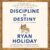 Discipline Is Destiny: The Power of Self-Control