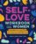 Self-Love Workbook for Women: Release Self-Doubt, Build Self-Compassion, and Embrace Who You Are (Self-Love for Women)