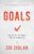 Goals: How to Get the Most Out of Your Life (Official Nightingale Conant Publication)