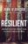 Resilient: Restoring Your Weary Soul in These Turbulent Times